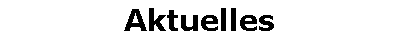 Aktuelles