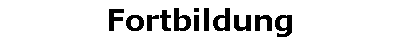 Fortbildung