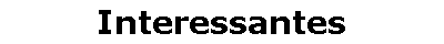 Interessantes